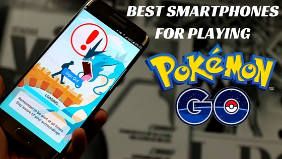 best-smartphones-playing-pokemon-go